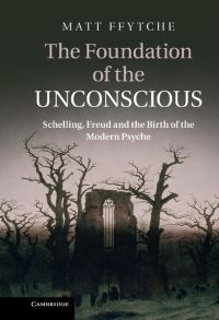 Book Cover for The Foundation of the Unconscious by Matt Ffytche
