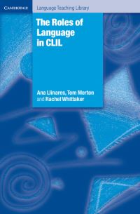 Book Cover for The Roles of Language in CLIL by Ana Llinares, Tom Morton, Rachel Whittaker
