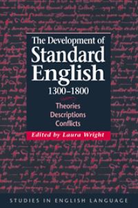 Book Cover for The Development of Standard English, 1300-1800 by Laura Wright
