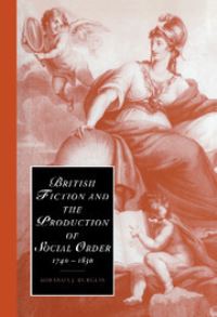 Book Cover for British Fiction and the Production of Social Order, 1740-1830 by Miranda J Burgess