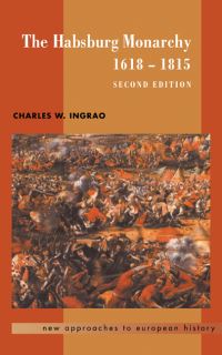 Book Cover for The Habsburg Monarchy, 1618-1815 by Charles W Ingrao