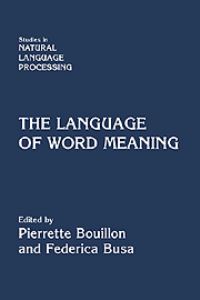 Book Cover for The Language of Word Meaning by Pierrette Bouillon, Federica Busa