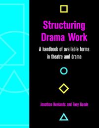 Book Cover for Structuring Drama Work by Jonothan Neelands, Tony Goode