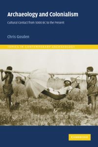 Book Cover for Archaeology and Colonialism by Chris Gosden