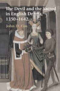 Book Cover for The Devil and the Sacred in English Drama, 1350-1642 by John D Cox