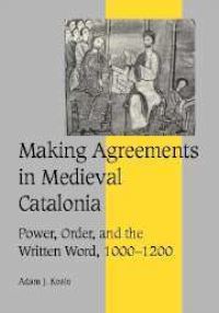 Book Cover for Making Agreements in Medieval Catalonia by Adam J Kosto