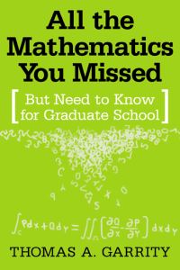 Book Cover for All the Mathematics You Missed by Thomas A Garrity