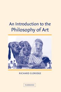 Book Cover for An Introduction to the Philosophy of Art by Richard Thomas Eldridge