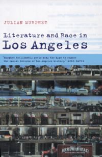 Book Cover for Literature and Race in Los Angeles by Julian Murphet