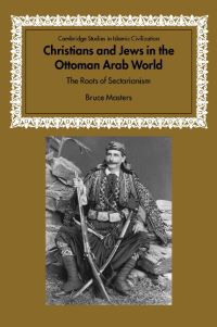 Book Cover for Christians and Jews in the Ottoman Arab World by Bruce Alan Masters