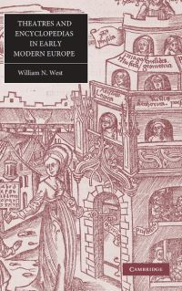 Book Cover for Theatres and Encyclopedias in Early Modern Europe by William N West