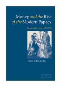 Book Cover for Money and the Rise of the Modern Papacy by John F Pollard