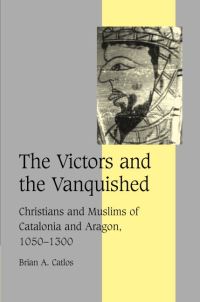 Book Cover for The Victors and the Vanquished by Brian A. Catlos