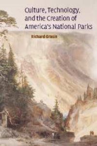 Book Cover for Culture, Technology, and the Creation of America's National Parks by Richard A Grusin