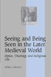 Book Cover for Seeing and Being Seen in the Later Medieval World by Dallas G. Denery II