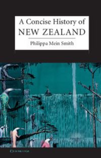 Book Cover for A Concise History of New Zealand by Philippa Mein Smith