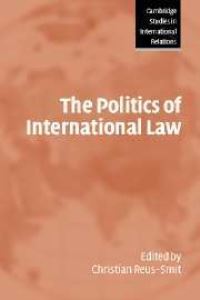 Book Cover for The Politics of International Law by Christian ReusSmit