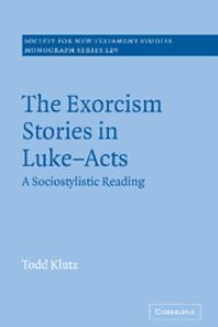 Book Cover for The Exorcism Stories in Luke-Acts by Todd Klutz