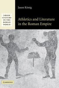 Book Cover for Athletics and Literature in the Roman Empire by Jason König