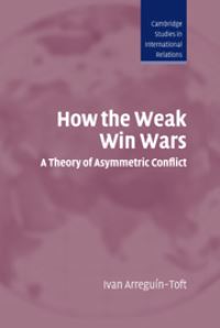 Book Cover for How the Weak Win Wars by Ivan M ArreguínToft