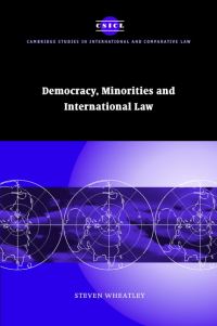 Book Cover for Democracy, Minorities and International Law by Steven Wheatley