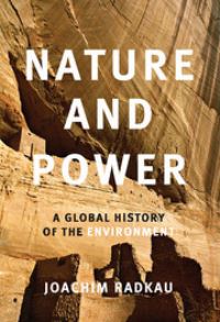 Book Cover for Nature and Power by Joachim Radkau, German Historical Institute in London