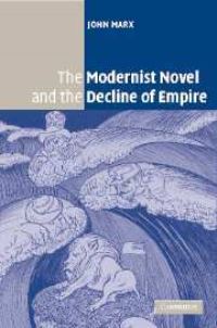Book Cover for The Modernist Novel and the Decline of Empire by John Marx