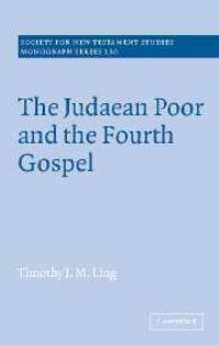 Book Cover for The Judaean Poor and the Fourth Gospel by Timothy J. M. Ling, Society for New Testament Studies