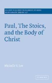 Book Cover for Paul, the Stoics, and the Body of Christ by Michelle V. Lee