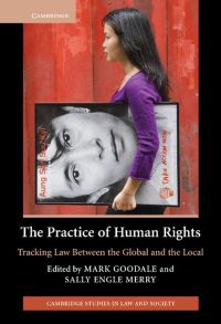 Book Cover for The Practice of Human Rights by Mark Goodale, Sally Engle Merry