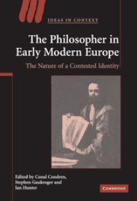 Book Cover for The Philosopher in Early Modern Europe by Conal Condren, Stephen Gaukroger, Ian Hunter