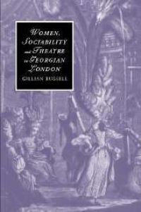 Book Cover for Women, Sociability and Theatre in Georgian London by Gillian Russell