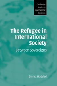 Book Cover for The Refugee in International Society by Emma Haddad