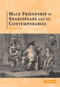 Book Cover for Male Friendship in Shakespeare and His Contemporaries by Tom MacFaul