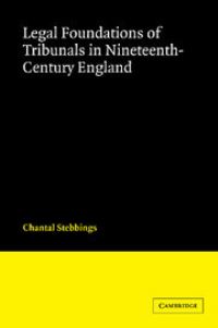 Book Cover for Legal Foundations of Tribunals in Nineteenth-Century England by Chantal Stebbings