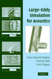 Book Cover for Large-Eddy Simulation for Acoustics by Claus Albrecht Wagner, Thomas Hüttl, Pierre Sagaut