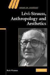 Book Cover for Lévi-Strauss, Anthropology and Aesthetics by Boris Wiseman