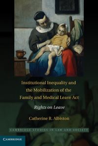 Book Cover for Institutional Inequality and the Mobilization of the Family and Medical Leave Act by Catherine Ruth Albiston