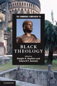 Book Cover for The Cambridge Companion to Black Theology by Dwight N Hopkins, Edward P Antonio