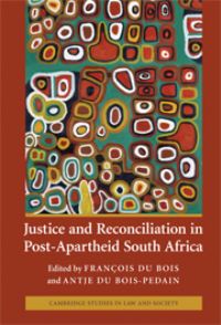 Book Cover for Justice and Reconciliation in Post-Apartheid South Africa by François Du Bois, Antje Du BoisPedain