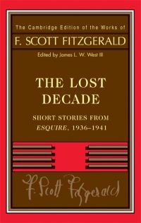 Book Cover for The Lost Decade by F Scott Fitzgerald, James L W West