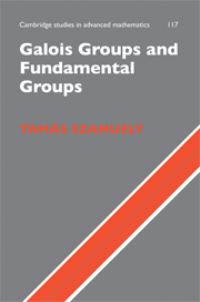 Book Cover for Galois Groups and Fundamental Groups by Tamás Szamuely
