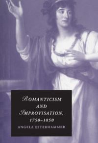 Book Cover for Romanticism and Improvisation, 1750-1850 by Angela Esterhammer