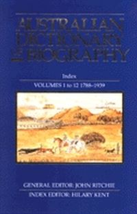 Book Cover for Australian Dictionary of Biography Index, V.1-12;Index, V.1-12 by John Ritchie