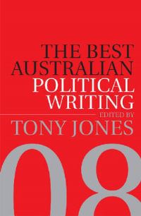 Book Cover for The Best Australian Political Writing 08 by Tony Jones