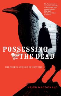 Book Cover for Possessing the Dead by Helen MacDonald