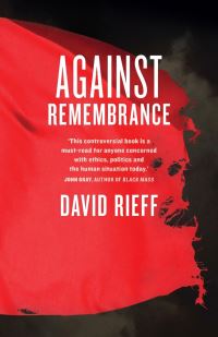 Book Cover for Against Remembrance by David Rieff