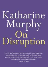 Book Cover for On Disruption by Katharine Murphy