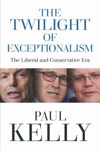 Book Cover for The Twilight of Exceptionalism by Paul Kelly