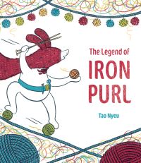 Book Cover for The Legend of Iron Purl by Tao Nyeu